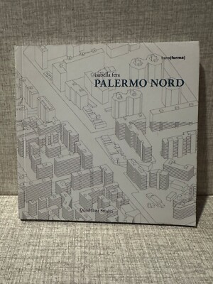 Isabella Fera, PALERMO NORD, Quodlibet Studio