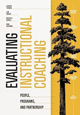 EVALUATING INSTRUCTIONAL COACHING: PEOPLE, PROGRAMS, AND By Sharon Thomas & Jim