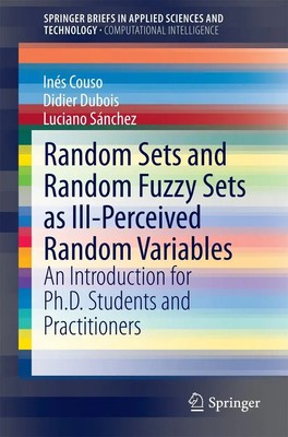 Inés Couso (u. a.) | Random Sets and Random Fuzzy Sets as Ill-Perceived...