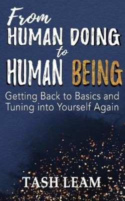 Tash Leam From Human Doing to Human Being (Paperback) (UK IMPORT)