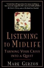 Listening to Midlife: Turning Your Crisis into a Quest by
