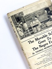 Thomas Monroe Campbell / THE MOVABLE SCHOOL GOES TO THE NEGRO FARMER Signed 1st