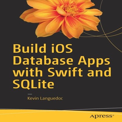 Build iOS Database Apps with Swift and SQLite Kevin Languedoc Pap
