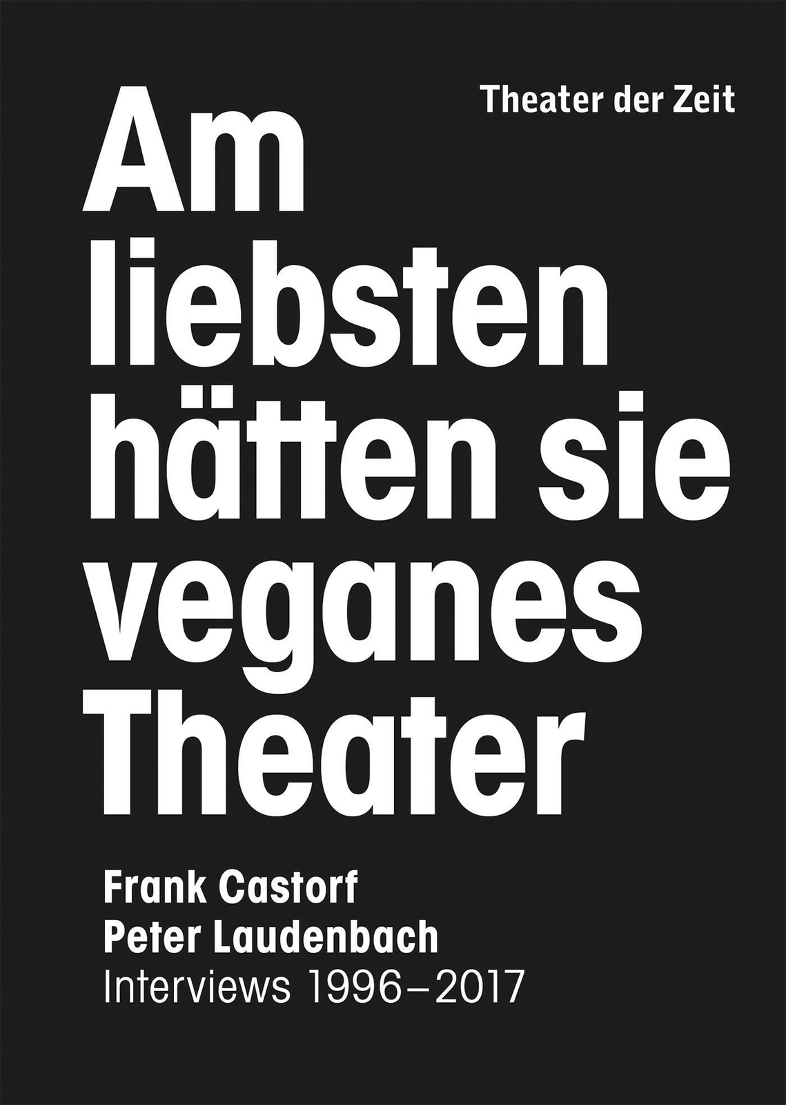 Am Liebsten Hätten Sie Veganes Theater. Frank Castorf - Peter