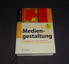 KOMPENDIUM DER MEDIENGESTALTUNG Produktion und Technik 5. Auflage GUTER ZUSTAND