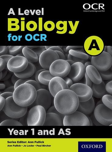 A Level Biology A for OCR Year 1 Student Book By Jo Locke, Paul Bircher, Ann Fu