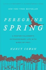 Peregrine Spring: A Master Falconers Extraordinary Life with B - VERY GOOD