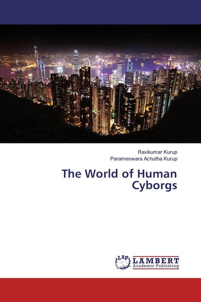 Ravikumar Kurup (U. A.) | The World Of Human Cyborgs | Taschenbuch | Englisch-image