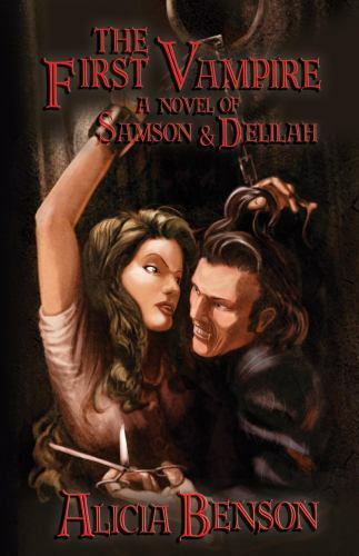The First Vampire a Novel of Samson & Delilah by Benson, Alicia - Picture 1 of 1