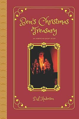 Bens Christmas Treasury: An 1820 Christmas Carol By D L Andersen - New Copy -...