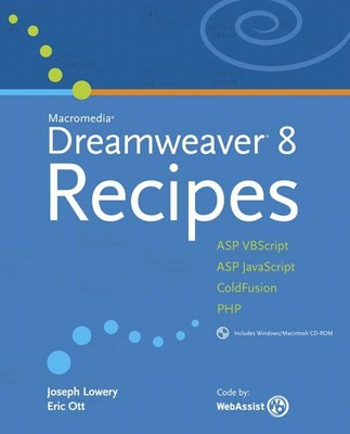 Macromedia Dreamweaver 8 Recipes: ASP VBScript, ASP JavaScript, Cold Fusion,...