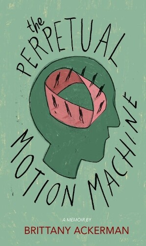 Brittany Ackerman The Perpetual Motion Machine (Tapa blanda)