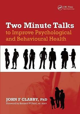 Two Minute Talks to Improve Psychological and Behavioral Health by John F. ...
