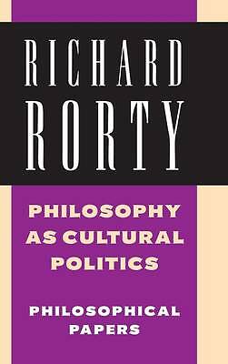 Philosophy as Cultural Politics: Volume 4 Philosophical Papers Rorty Hardback