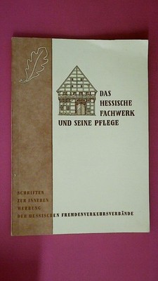 246548 Prof. Dr. Friedrich Bleibaum DAS HESSISCHE FACHWERK UND SEINE PFLEGE