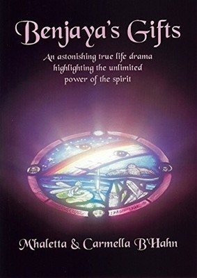 Benjaya's Gifts: An Astonishing True Life Drama H by B'Hahn, Carmella 1901272001