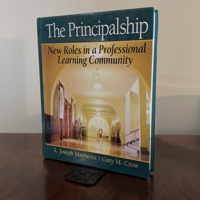 The Principalship: New Roles in Professional Learning Community