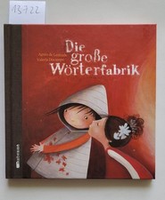 Die große Wörterfabrik : (Neubuch aus Buchhandlungsauflösung) : De Lestrade, Agn