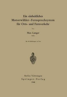 Ein einheitliches Motorwhler - Fernsprechsystem fr Orts- und Fernverkehr by Max 