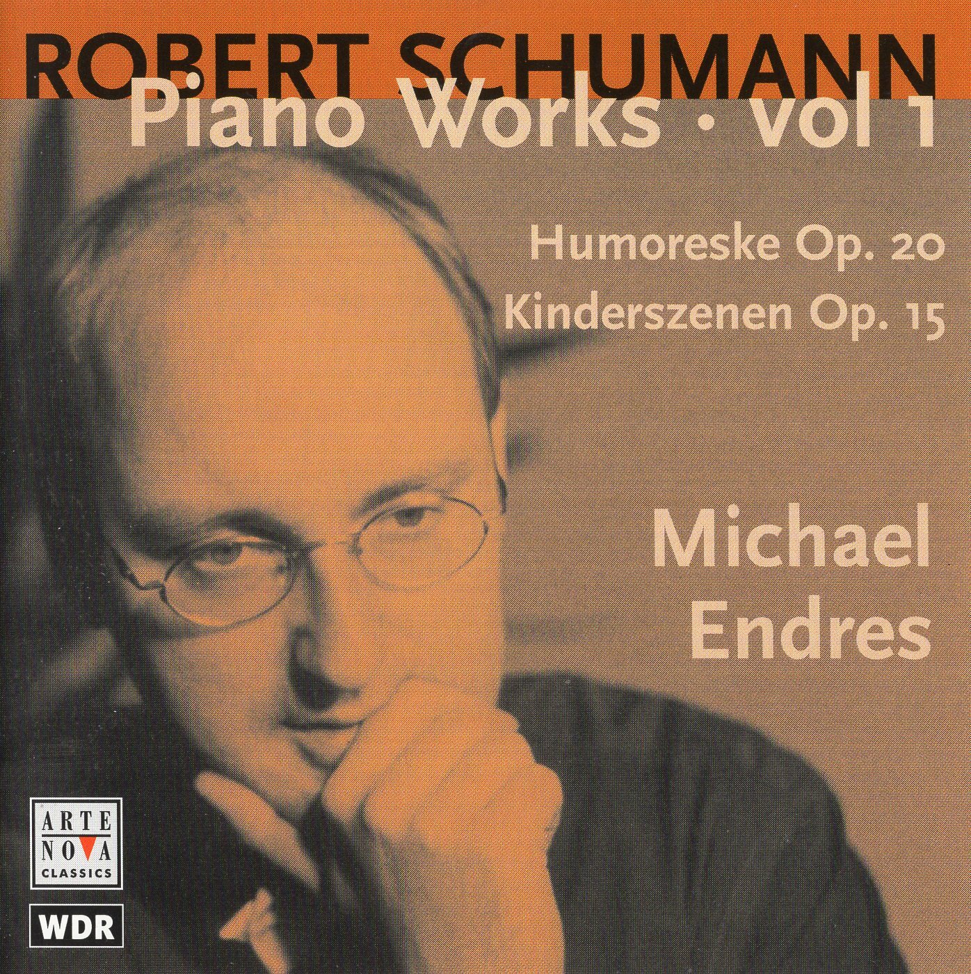 Robert Schumann - Humoreske, Op.20 · Kinderszenen, Op.15 / Michael Endres