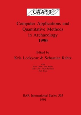 Computer Applications And Quantitative Methods In Archaeology 1990