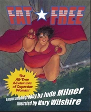 FAT FREE: THE AMAZING ALL-TRUE ADVENTURES OF SUPERSIZE By Jude Milner **Mint**