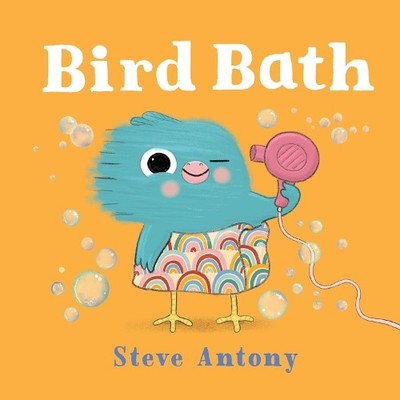 Bird Bath by Steve Antony, Steve Antony - 9781035028993
