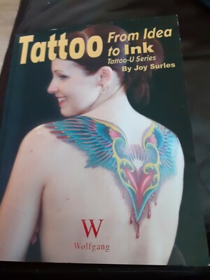 Tattoo: From Idea to Ink (Tattoo-U): From Idea to Ink... by Joy Surles Paperback