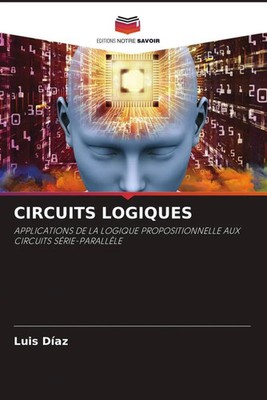 CIRCUITS LOGIQUES Luis Díaz Taschenbuch Französisch 2022 Editions Notre Savoir