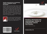 Analiza Ekonomiczna Marketingu Mleka W Indyjskim Stanie Karnataka Vedamurthy K B