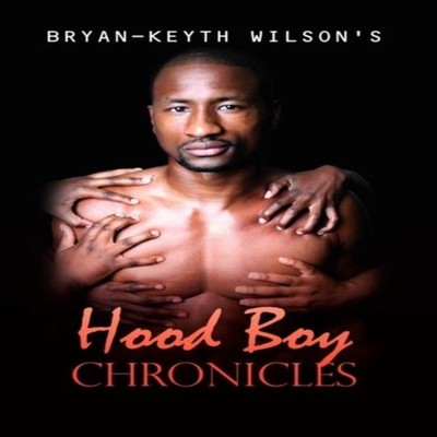 Hood Boy Chronicles Bryan-Keyth Wilson Paperback Author Solutions