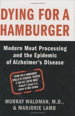 Dying for a Hamburger : Modern Meat Processing and the Epidemic o