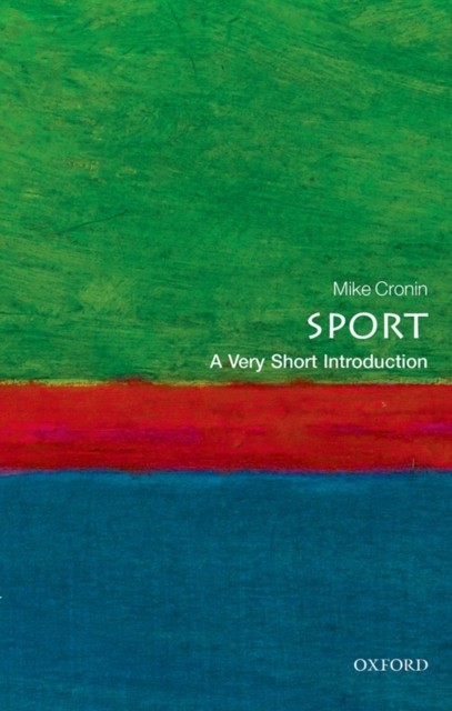 Sport A Very Short Introduction by Mike  Cronin (Paperback Book)