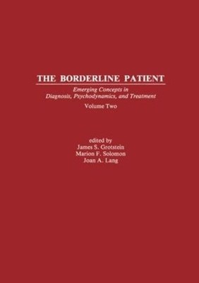The Borderline Patient: Emerging Concepts in Diagnosis, Psychodynamics, and Trea