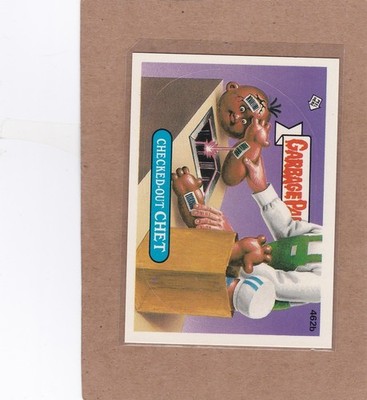 1988 TOPPS GARBAGE PAIL KIDS SERIES 12 CHECKED OUT CHET #462B NMMT *A47846