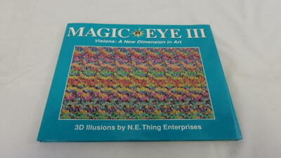 Magic Eye III Visions : ein Neues Maße IN Art: Vol 3,N. E. Sache Enterprises,Ve
