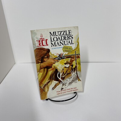 Vintage Muzzle Loader's Manual by Hank Goodman (1975, Paperback) Acceptable