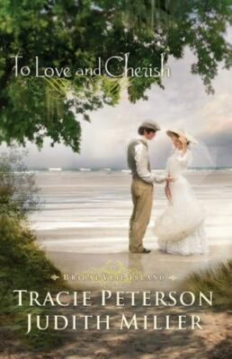 To Love and Cherish by Peterson, Tracie; Miller, Judith