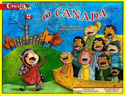 Our Song: The Story of O Canada: The Canadian National Anthem