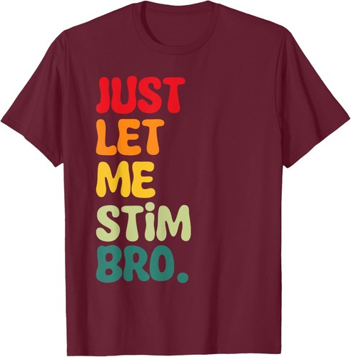 Just Let Me Stim Bro Autism Awareness Mom Dad Kids T-Shirt Hoodie - Picture 12 of 12