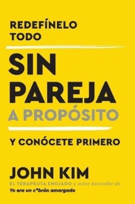 John Kim Single On Purpose  Sin pareja a propósito (Spanish editi (Taschenbuch)