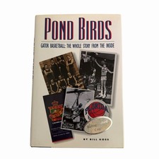 Bill Koss SIGNED Pond Birds Florida Basketball Billy Donovan First Edition