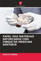 Papel Dos Materiais ReforÇAdos Com Fibras Na Medicina DentÁRia Atulya Verma