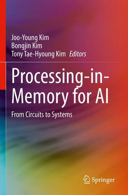 Processing-in-Memory for AI From Circuits to Systems Joo-Young Kim (u. a.) Buch