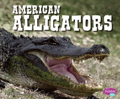 American Alligators (Pebble Plus: North American Animals) by Potts, Steve, Good