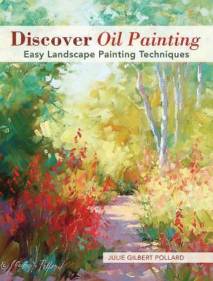 Discover Oil Painting: Easy Landscape Painting Techniques [paperback] Pollard, J