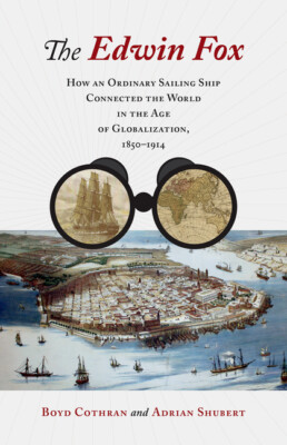 The Edwin Fox: How An Ordinary Sailing Ship Connected The World In The Age ...