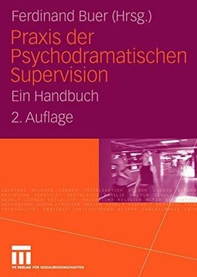Praxis der Psychodramatischen Supervision: Ein Handbuch Buch Springer