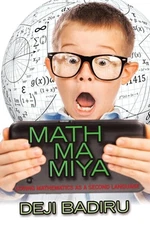 Mathmamiya: Loving Mathematics as a Second Language by Deji Badiru Paperback Boo