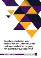 Handlungsstrategien Von FachkräFten Der Offenen Kinder- Und Jugendarbeit Im Umga